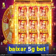 baixar 5g bet